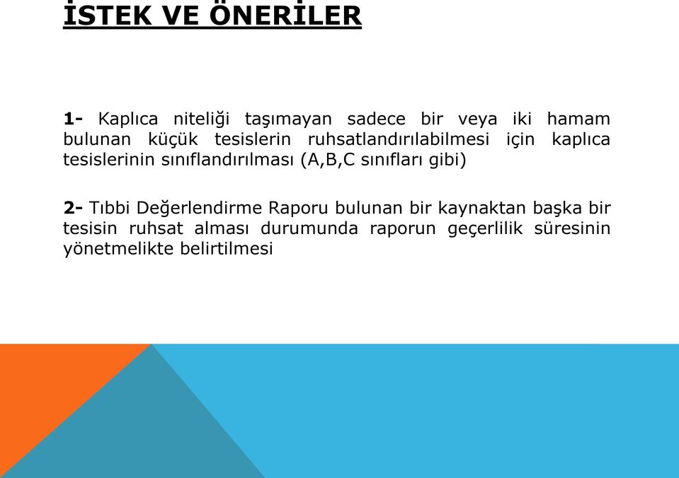 (A,B,C sınıfları gibi) 2- Tıbbi Değerlendirme Raporu bulunan bir kaynaktan başka bir