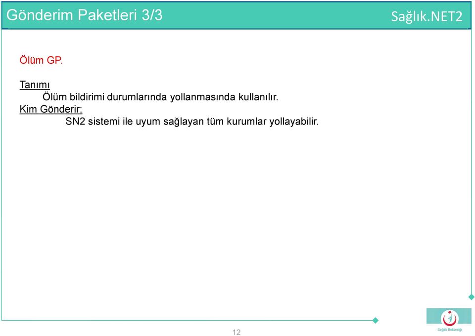 yollanmasında kullanılır.