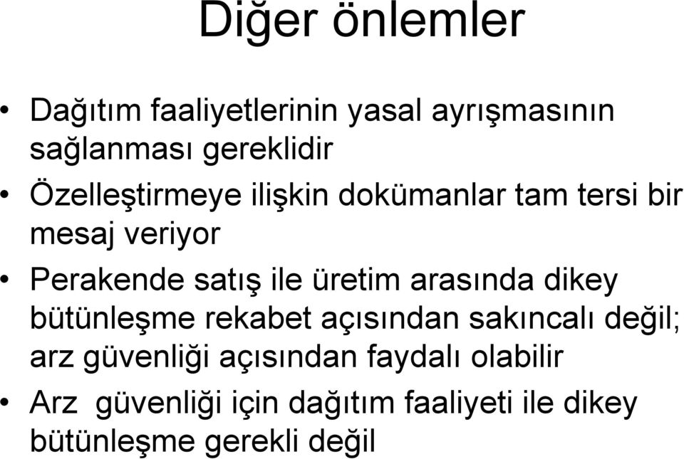 üretim arasında dikey bütünleşme rekabet açısından sakıncalı değil; arz güvenliği