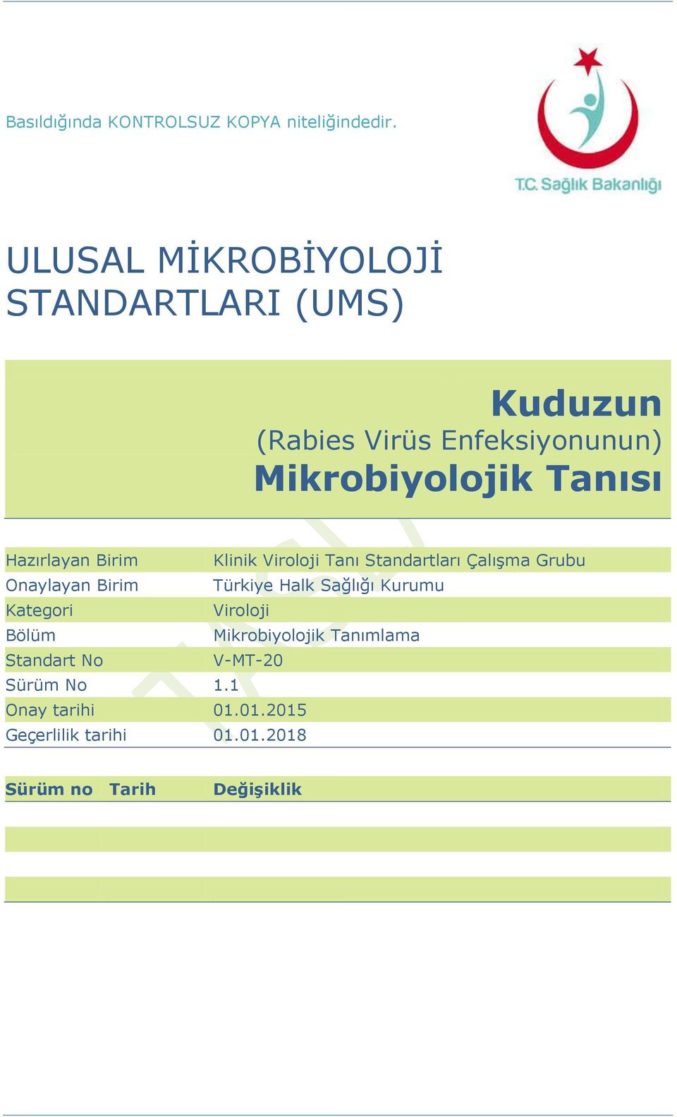 Hazırlayan Birim Klinik Viroloji Tanı Standartları ÇalıĢma Grubu Onaylayan Birim Türkiye Halk Sağlığı