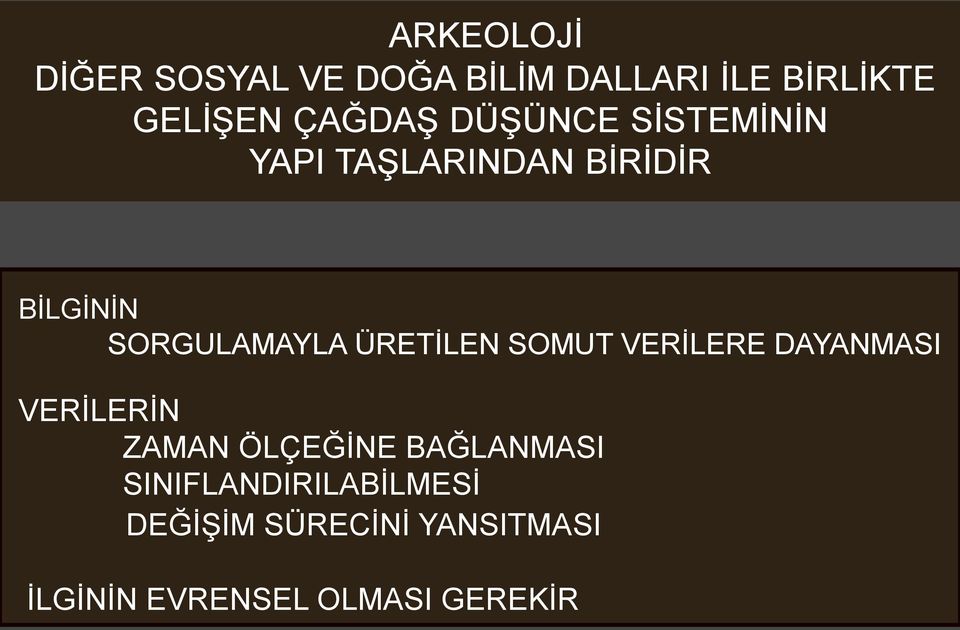 ÜRETİLEN SOMUT VERİLERE DAYANMASI VERİLERİN ZAMAN ÖLÇEĞİNE BAĞLANMASI