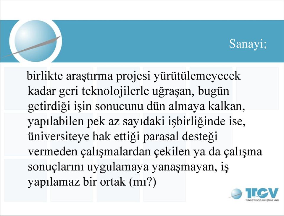 sayıdaki işbirliğinde ise, üniversiteye hak ettiği parasal desteği vermeden