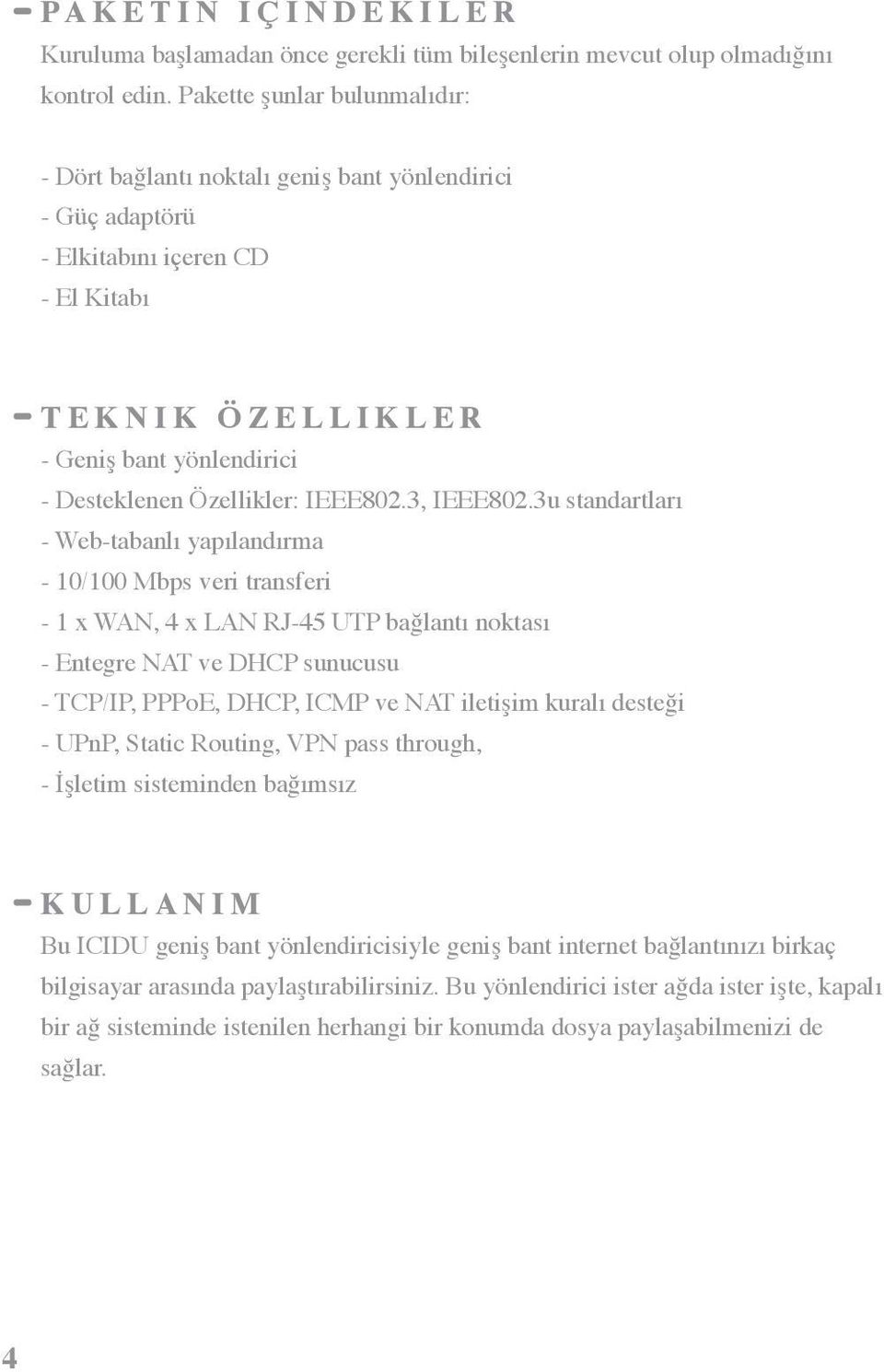 Özellikler: IEEE802.3, IEEE802.