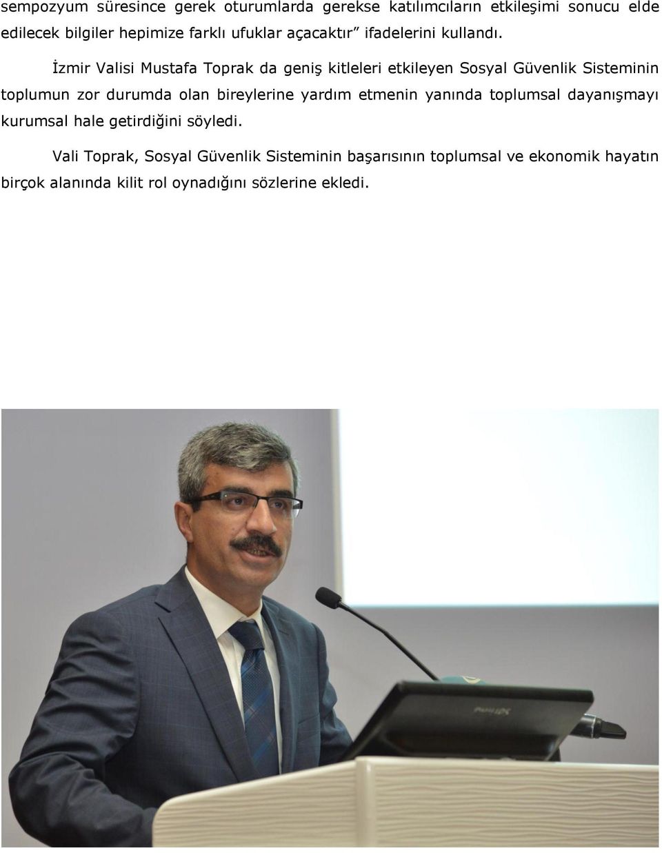 İzmir Valisi Mustafa Toprak da geniş kitleleri etkileyen Sosyal Güvenlik Sisteminin toplumun zor durumda olan bireylerine