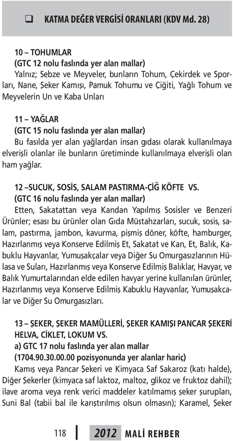 12 SUCUK, SOSİS, SALAM PASTIRMA-ÇİĞ KÖFTE VS.