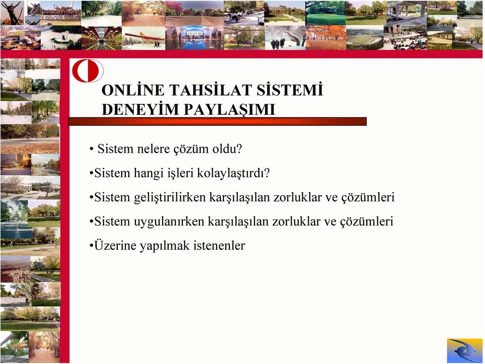 Sistem geliştirilirken karşılaşılan zorluklar ve çözümleri