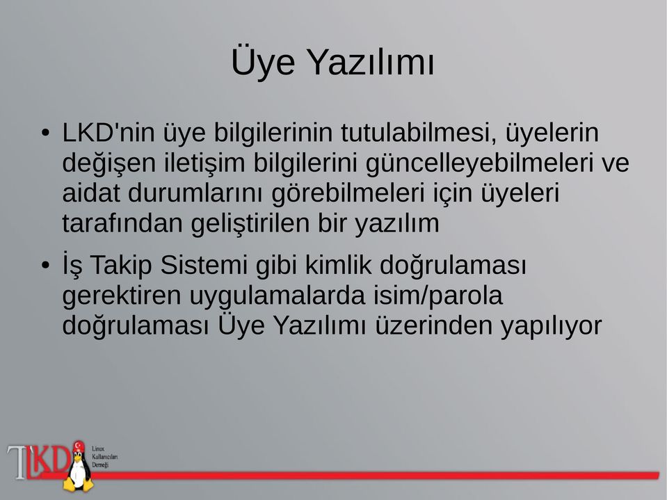 tarafından geliştirilen bir yazılım İş Takip Sistemi gibi kimlik doğrulaması