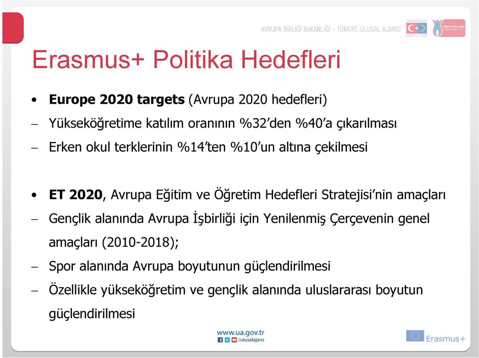 Stratejisi nin amaçları Gençlik alanında Avrupa İşbirliği için Yenilenmiş Çerçevenin genel amaçları (2010-2018); Spor