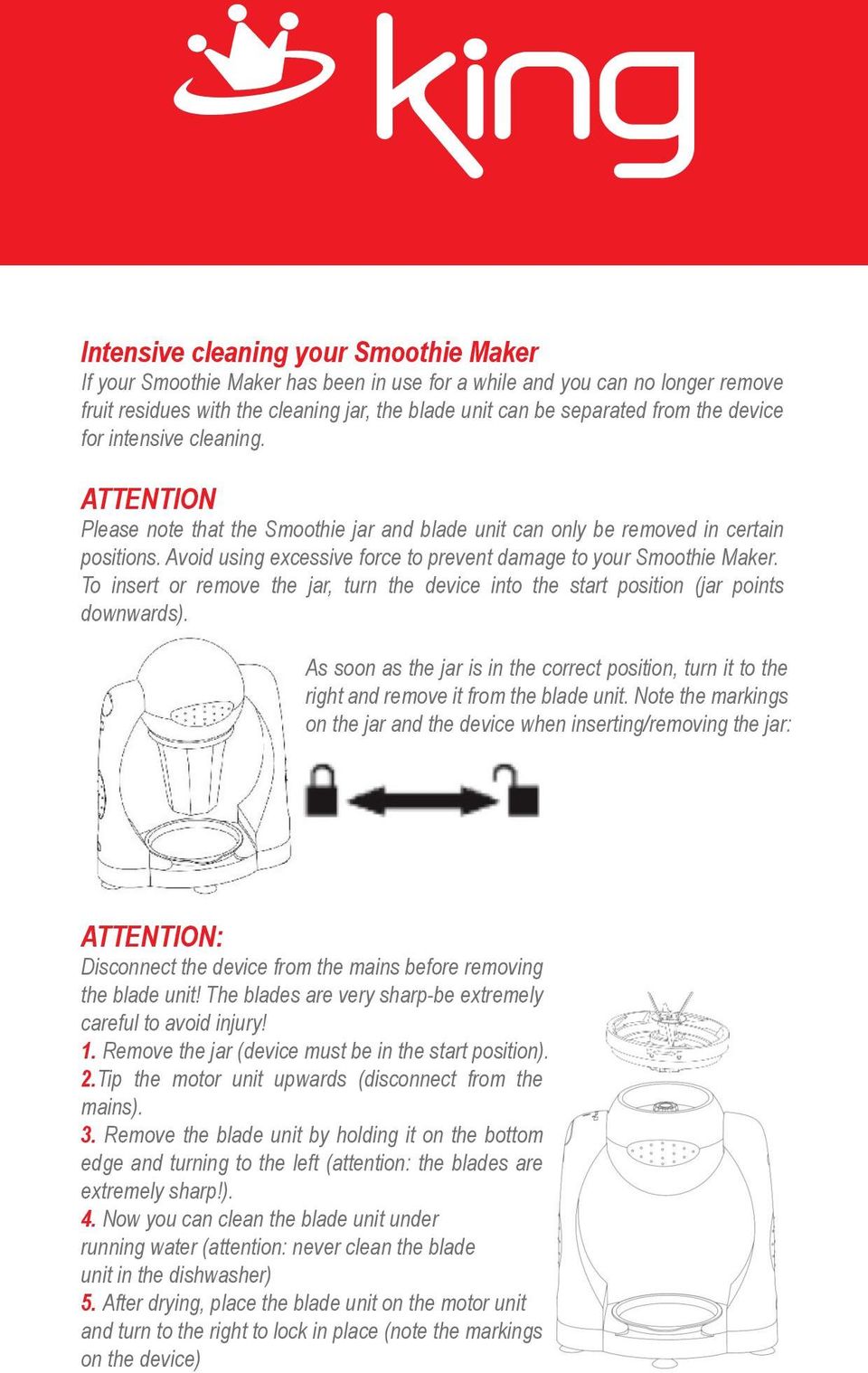 Avoid using excessive force to prevent damage to your Smoothie Maker. To insert or remove the jar, turn the device into the start position (jar points downwards).