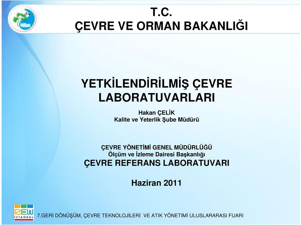 MÜDÜRLÜĞÜ Ölçüm ve Đzleme Dairesi Başkanlığı ÇEVRE REFERANS LABORATUVARI