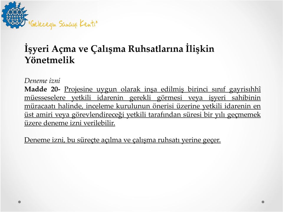 inceleme kurulunun önerisi üzerine yetkili idarenin en üst amiri veya görevlendireceği yetkili tarafından süresi