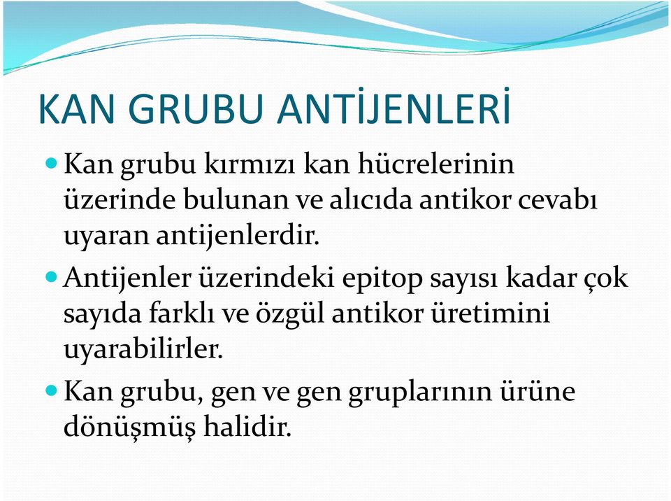 Antijenler üzerindeki epitop sayısı kadar çok sayıda farklı ve özgül