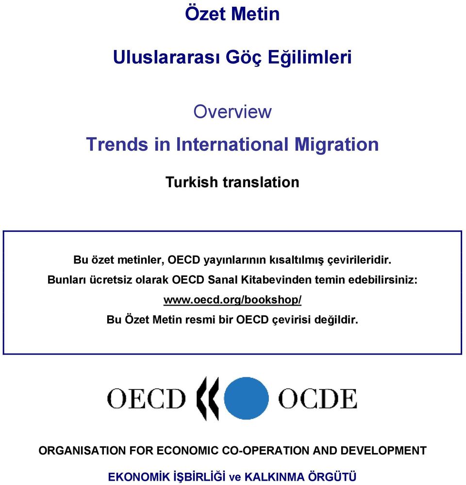 Bunları ücretsiz olarak OECD Sanal Kitabevinden temin edebilirsiniz: www.oecd.