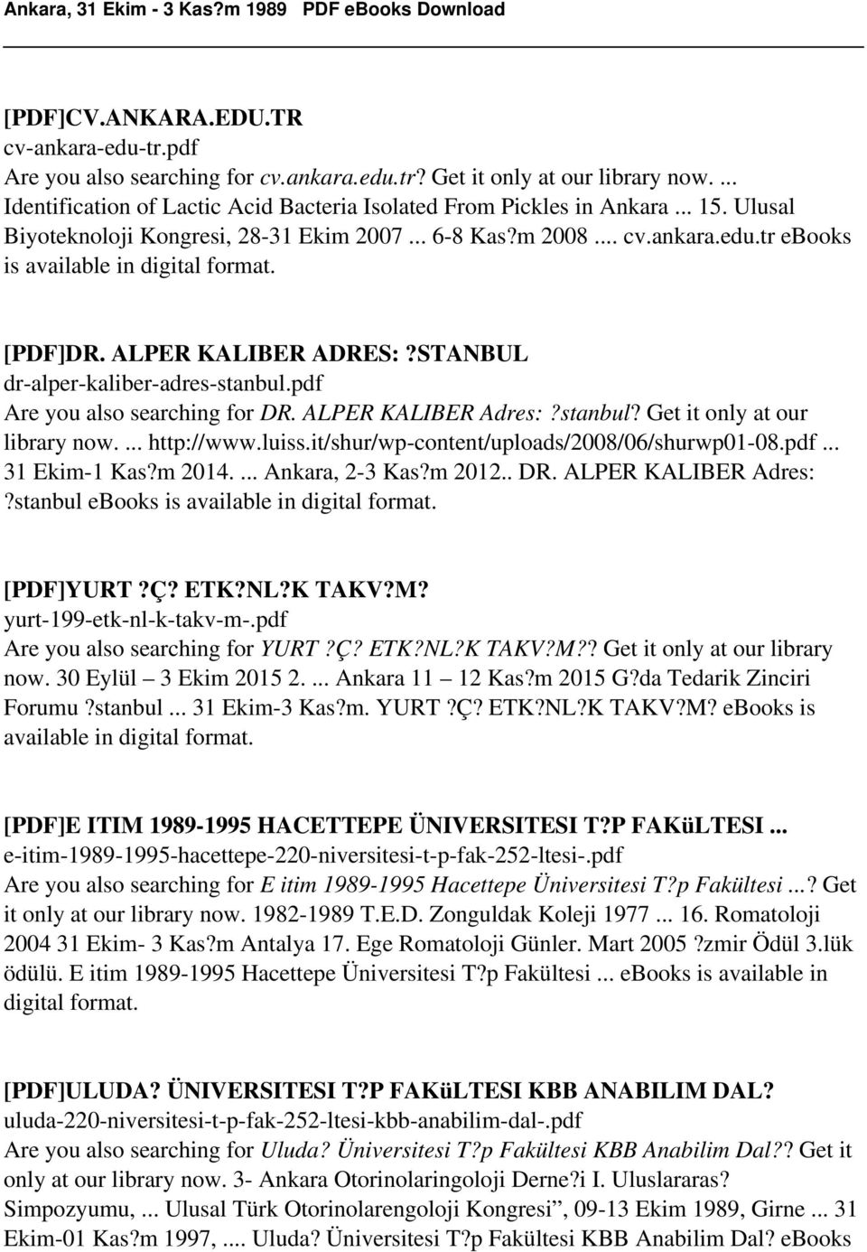 ALPER KALIBER Adres:?stanbul? Get it only at our library now.... http://www.luiss.it/shur/wp-content/uploads/2008/06/shurwp01-08.pdf... 31 Ekim-1 Kas?m 2014.... Ankara, 2-3 Kas?m 2012.. DR.