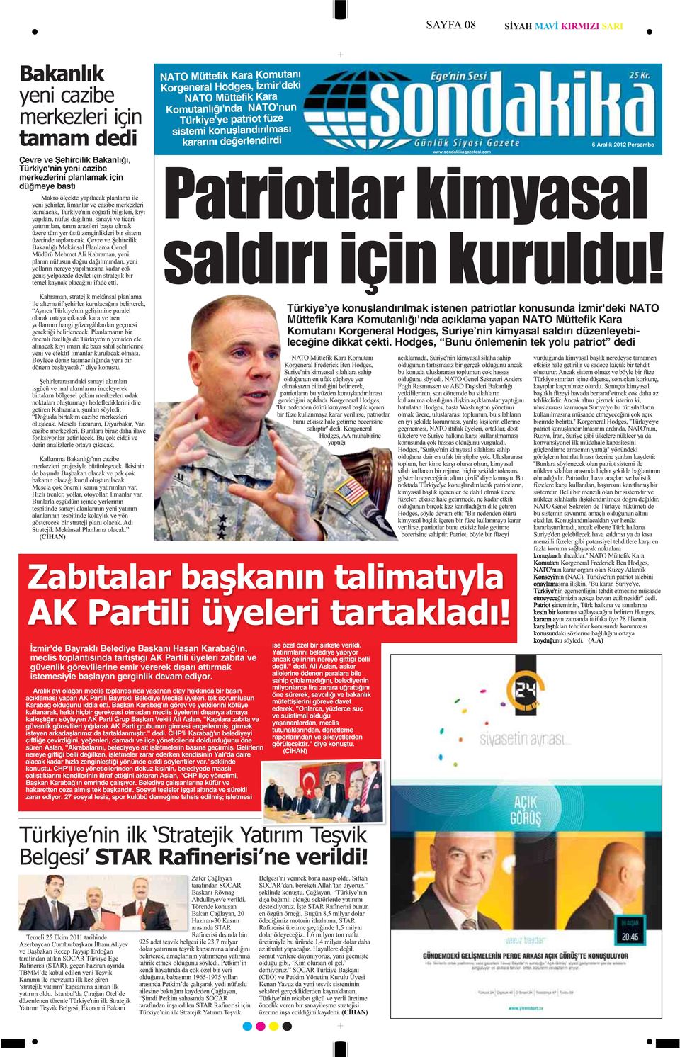 com İzmir'de Bayraklı Belediye Başkanı Hasan Karabağ'ın, meclis toplantısında tartıştığı AK Partili üyeleri zabıta ve güvenlik görevlilerine emir vererek dışarı attırmak istemesiyle başlayan