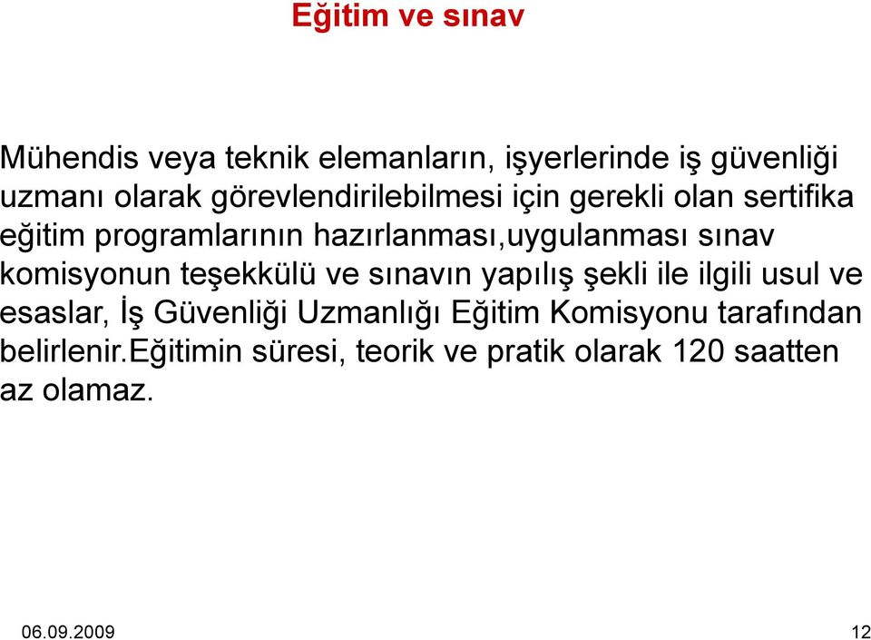 sınav komisyonun teşekkülü ve sınavın yapılış şekli ile ilgili usul ve esaslar, İş Güvenliği