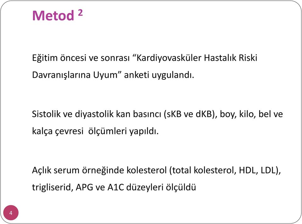 Sistolik ve diyastolik kan basıncı (skb ve dkb), boy, kilo, bel ve kalça