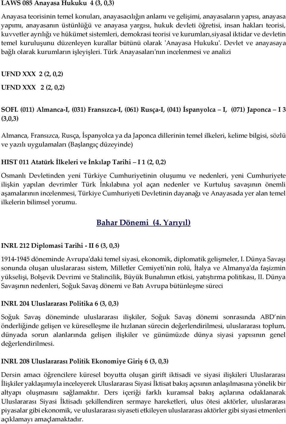 Hukuku'. Devlet ve anayasaya bağlı olarak kurumların işleyişleri.