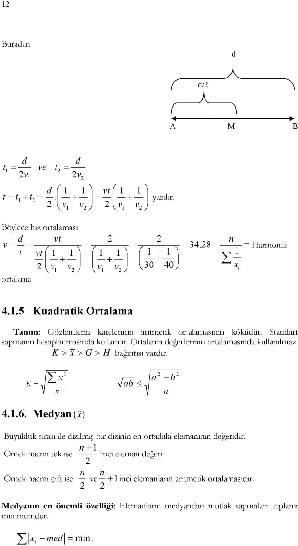 Otalama değele otalamasıda kullaılmaz. K > > G > H bağıtısı vadı. K 4..6.