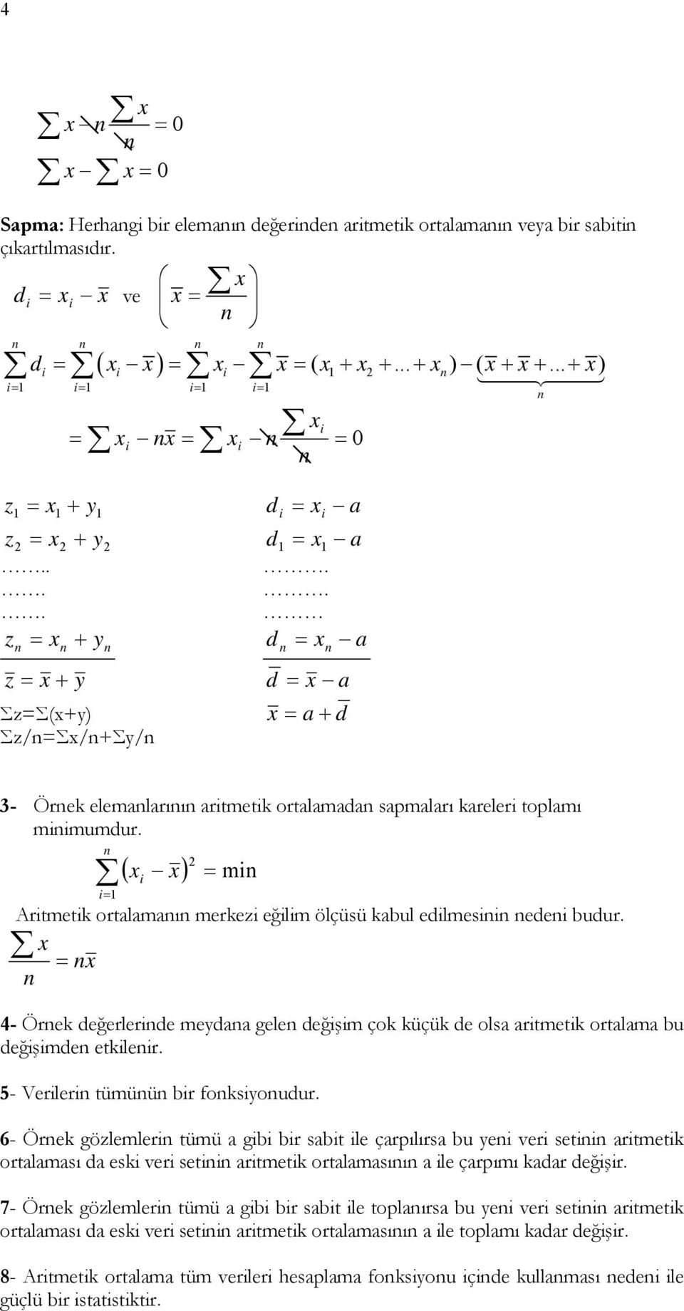 4- Öek değelede meydaa gele değşm çok küçük de olsa atmetk otalama bu değşmde etkle. 5- Vele tümüü b foksyoudu.