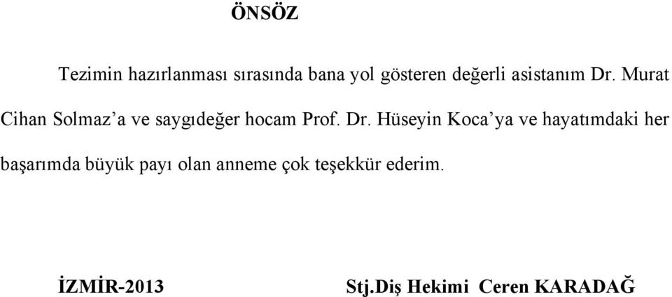 Murat Cihan Solmaz a ve saygıdeğer hocam Prof. Dr.