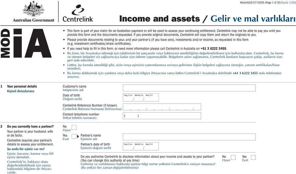 Centrelink may not be able to pay you until you provide this form and the documents requested. If you provide original documents, Centrelink will copy them and return the originals to you.