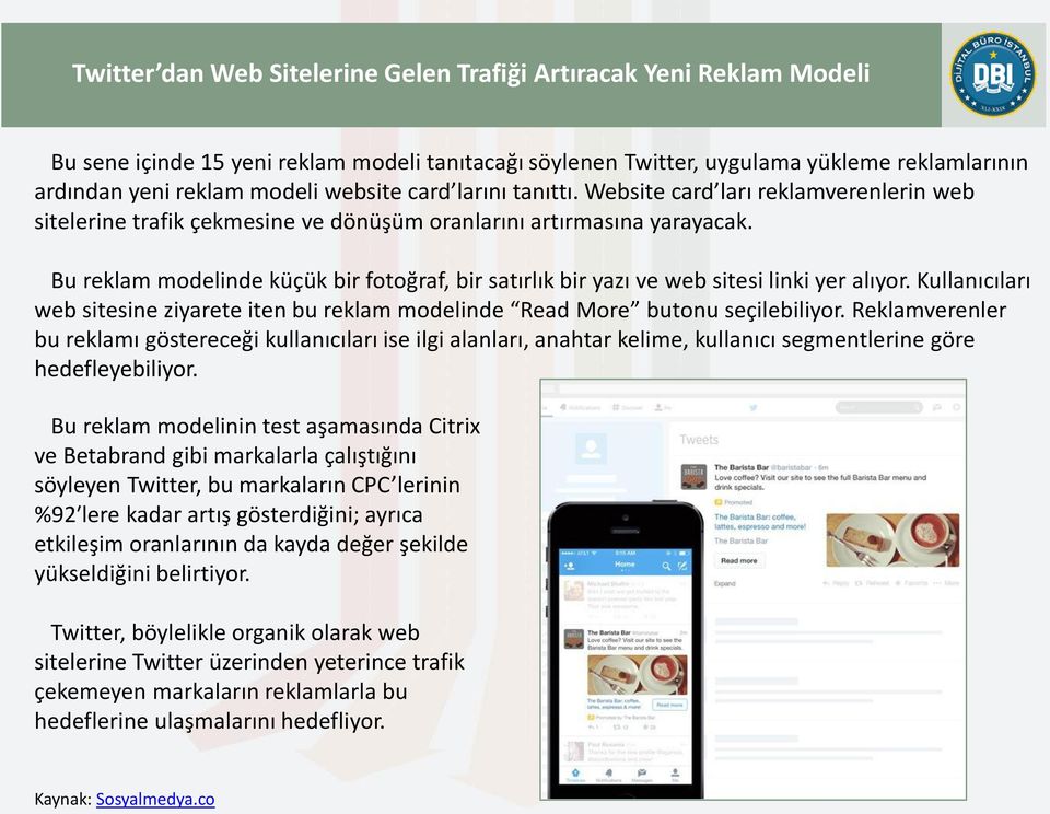 Bu reklam modelinde küçük bir fotoğraf, bir satırlık bir yazı ve web sitesi linki yer alıyor. Kullanıcıları web sitesine ziyarete iten bu reklam modelinde Read More butonu seçilebiliyor.