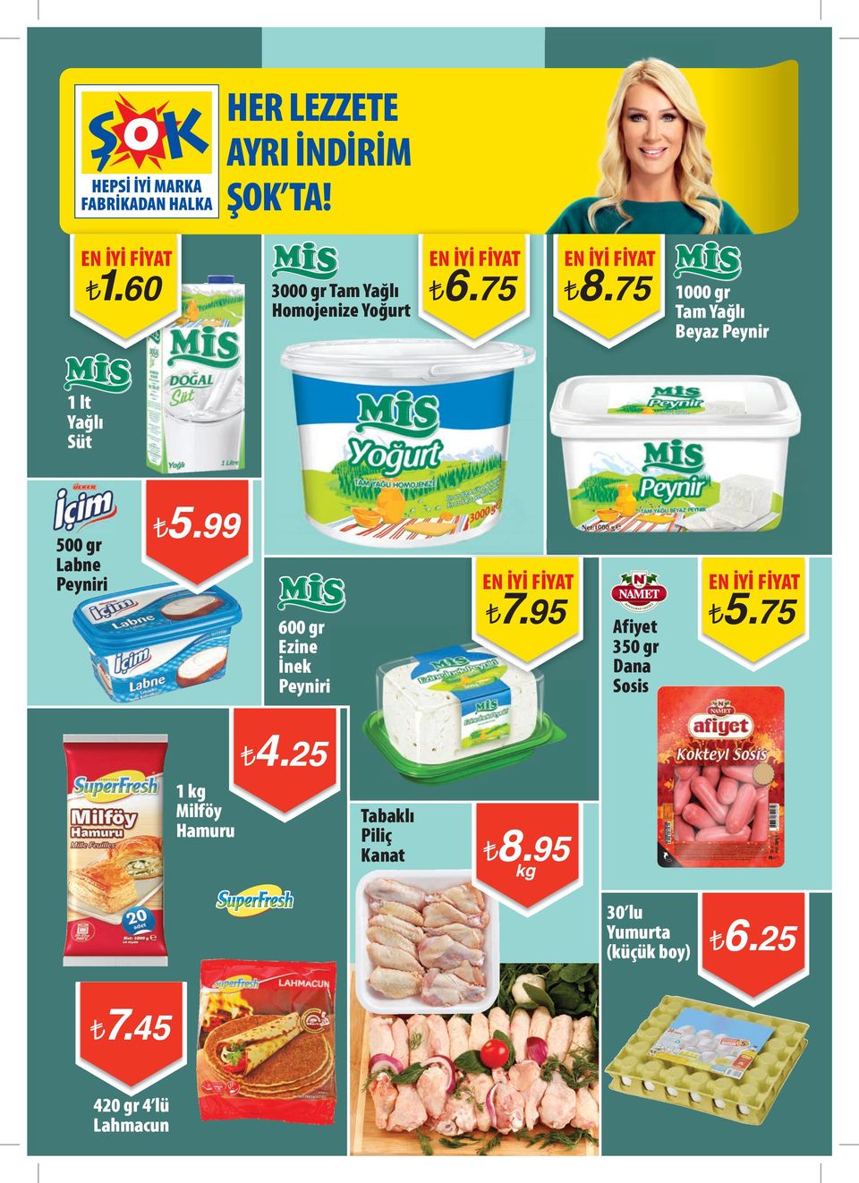 99 600 gr Ezine İnek Peyniri 7.95 Afiyet 350 gr Dana Sosis 5.