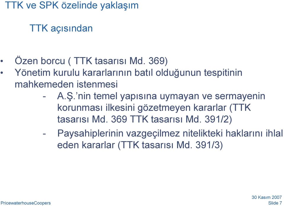 nin temel yapısına uymayan ve sermayenin korunması ilkesini gözetmeyen kararlar (TTK tasarısı Md.