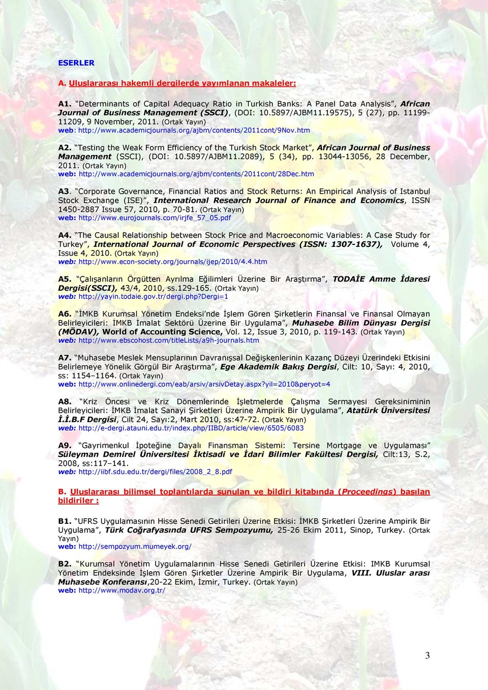 (Ortak Yayın) web: http://www.academicjournals.org/ajbm/contents/2011cont/9nov.htm A2.