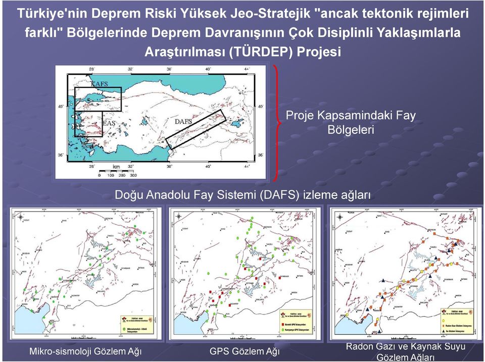 (TÜRDEP) Projesi Proje Kapsamindaki Fay Bölgeleri Doğu Anadolu Fay Sistemi (DAFS)