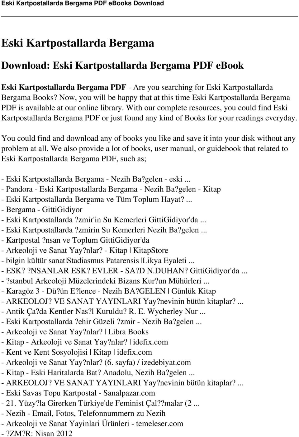 With our complete resources, you could find Eski Kartpostallarda Bergama PDF or just found any kind of Books for your readings everyday.