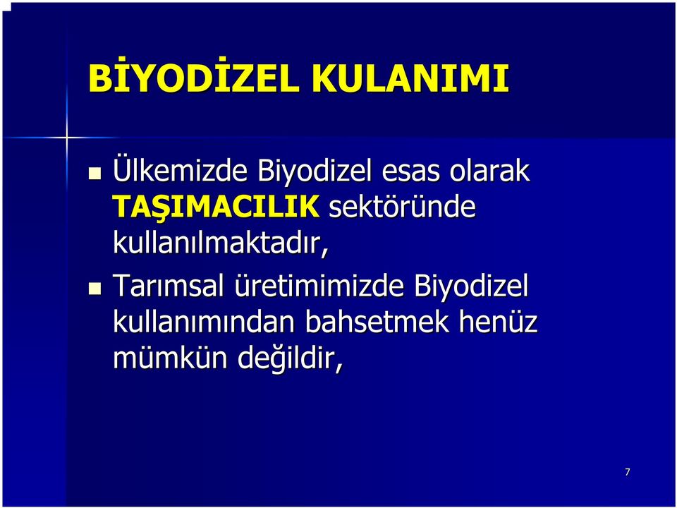 lmaktadır, Tarımsal üretimimizde Biyodizel