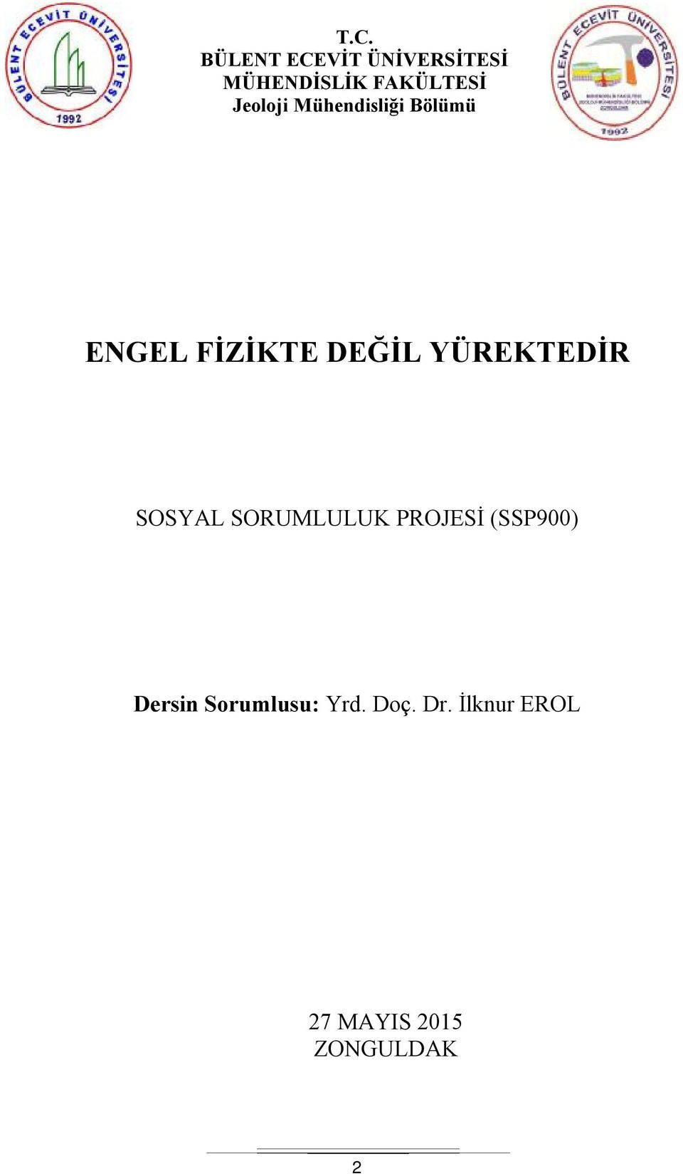 YÜREKTEDİR SOSYAL SORUMLULUK PROJESİ (SSP900) Dersin