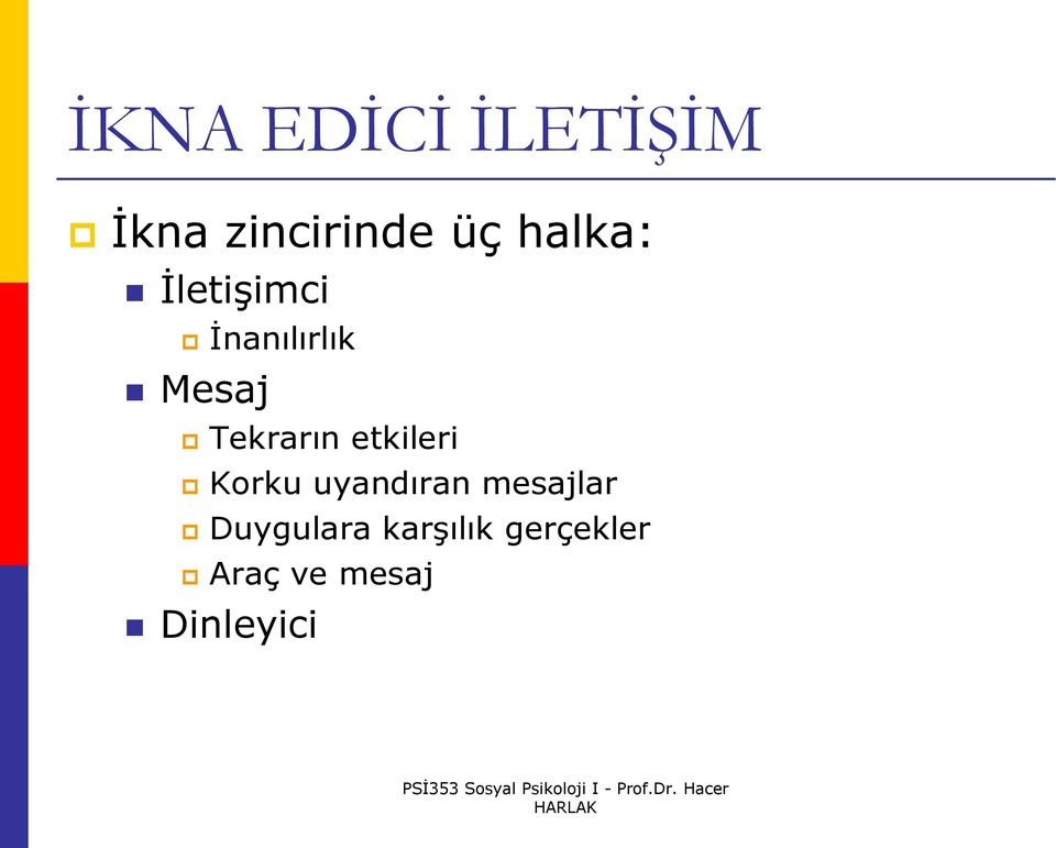 Tekrarın etkileri Korku uyandıran mesajlar