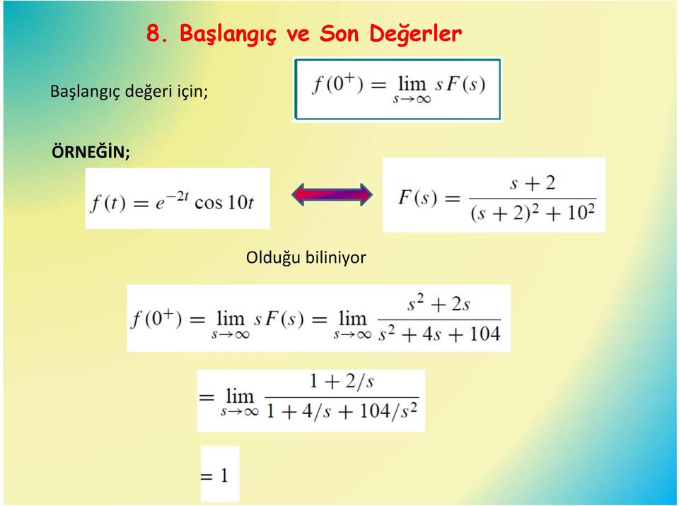 değeri için;