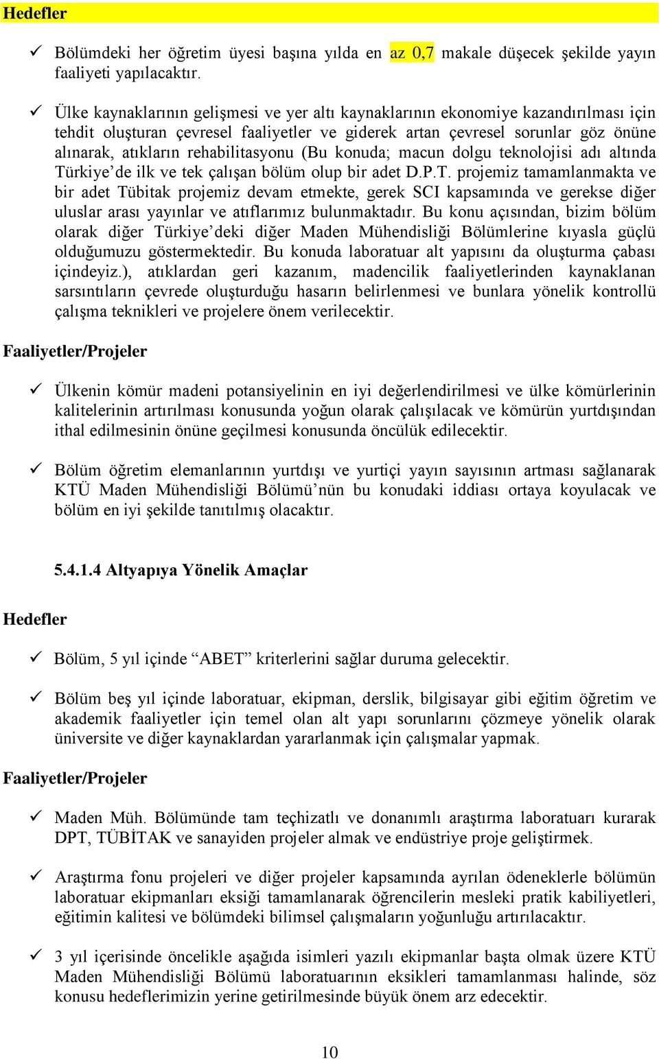 rehabilitasyonu (Bu konuda; macun dolgu teknolojisi adı altında Tü