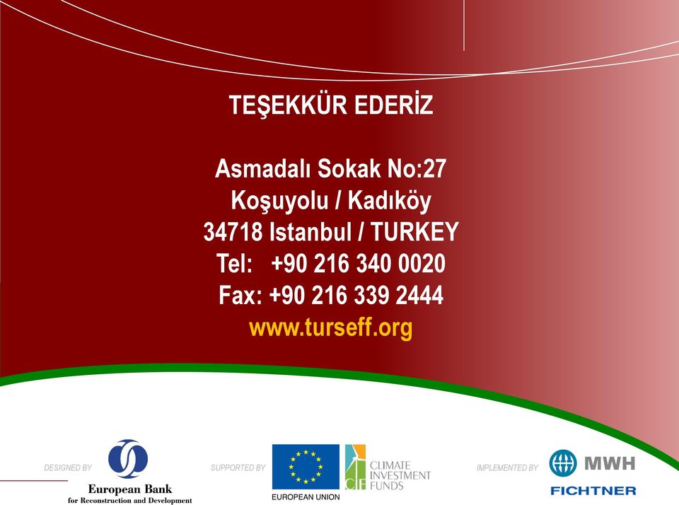 Tel: +90 216 340 0020 Fax: +90 216 339 2444