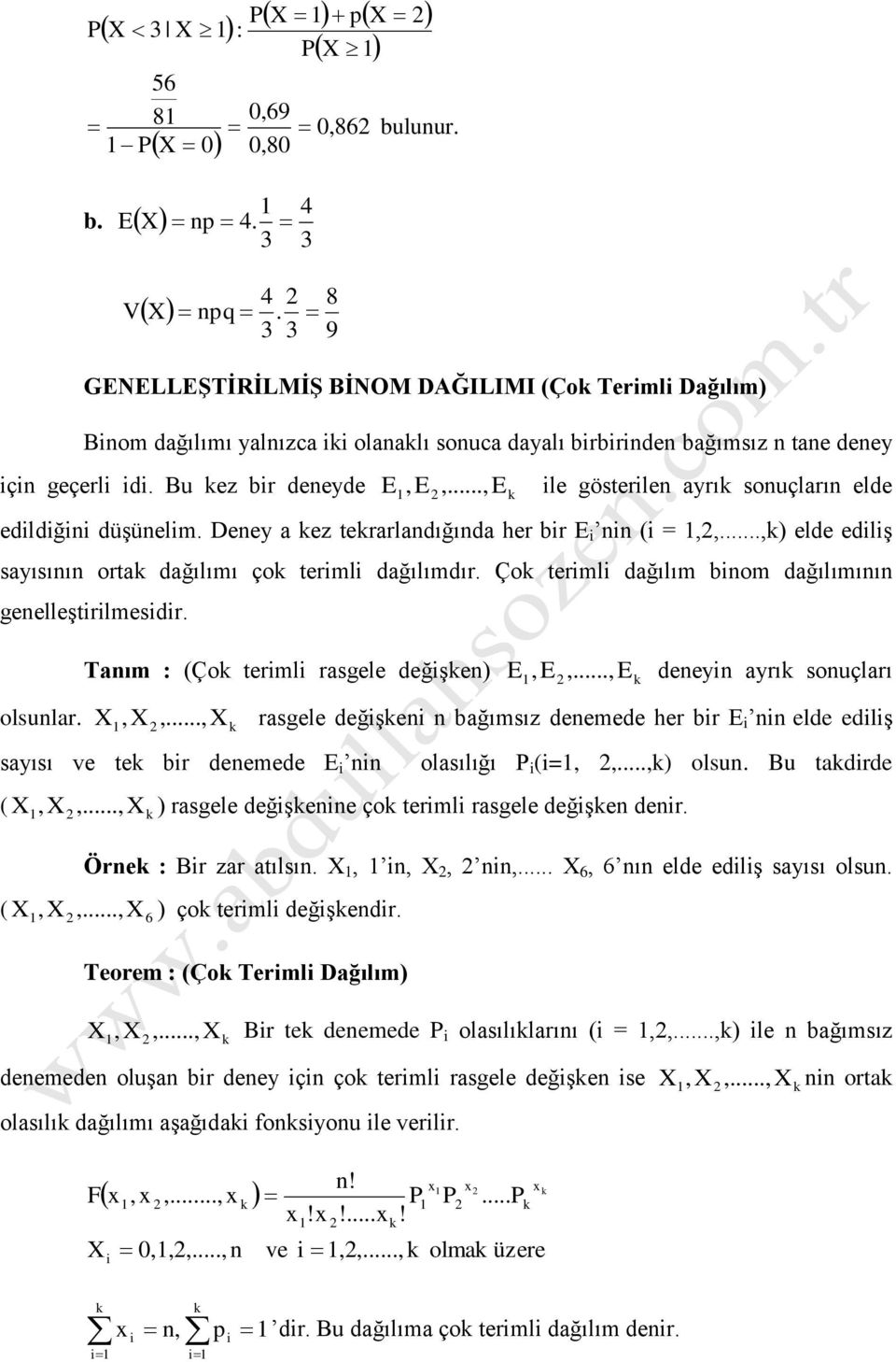 olsular. Taım : (Ço rimli rasgl dğiş)... dyi ayrı souçları... rasgl dğişi bağımsız dmd hr bir i i ld diliş sayısı v bir dmd i i (... (... olasılığı i (i=...) olsu.