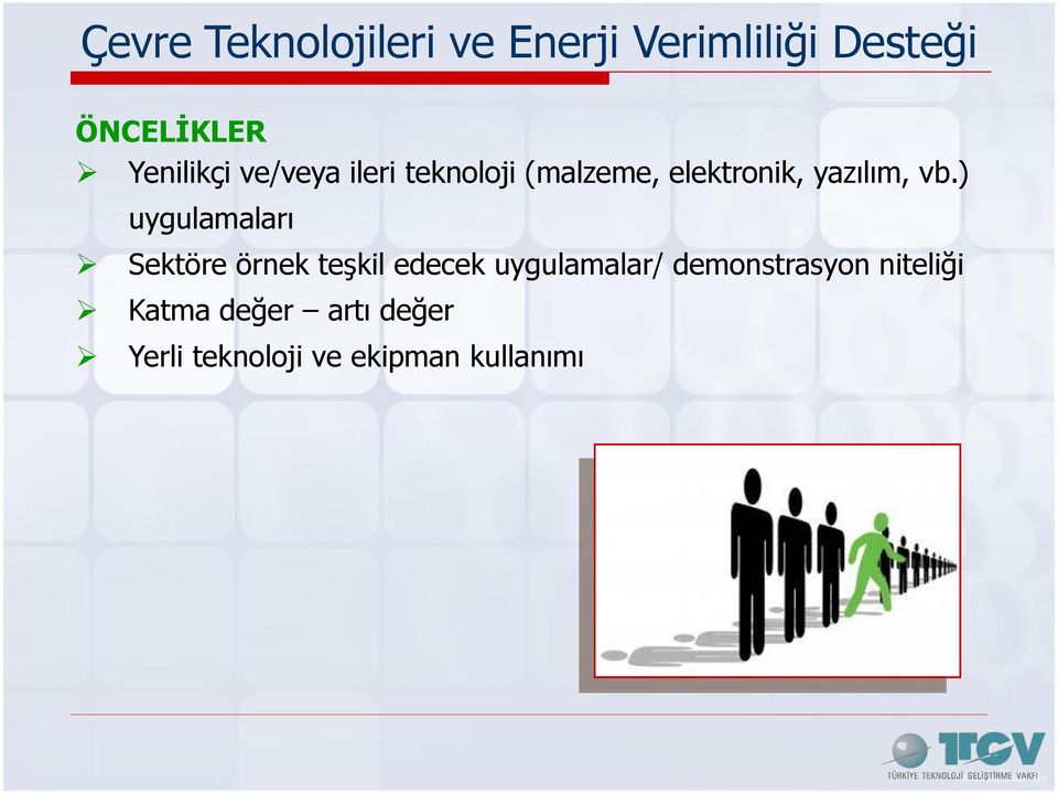 vb.) uygulamaları Sektöre örnek teşkil edecek uygulamalar/