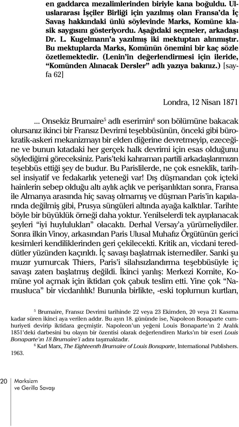 (Lenin in deðerlendirmesi için ileride, Komünden Alýnacak Dersler adlý yazýya bakýnýz.) [sayfa 62] Londra, 12 Nisan 1871.
