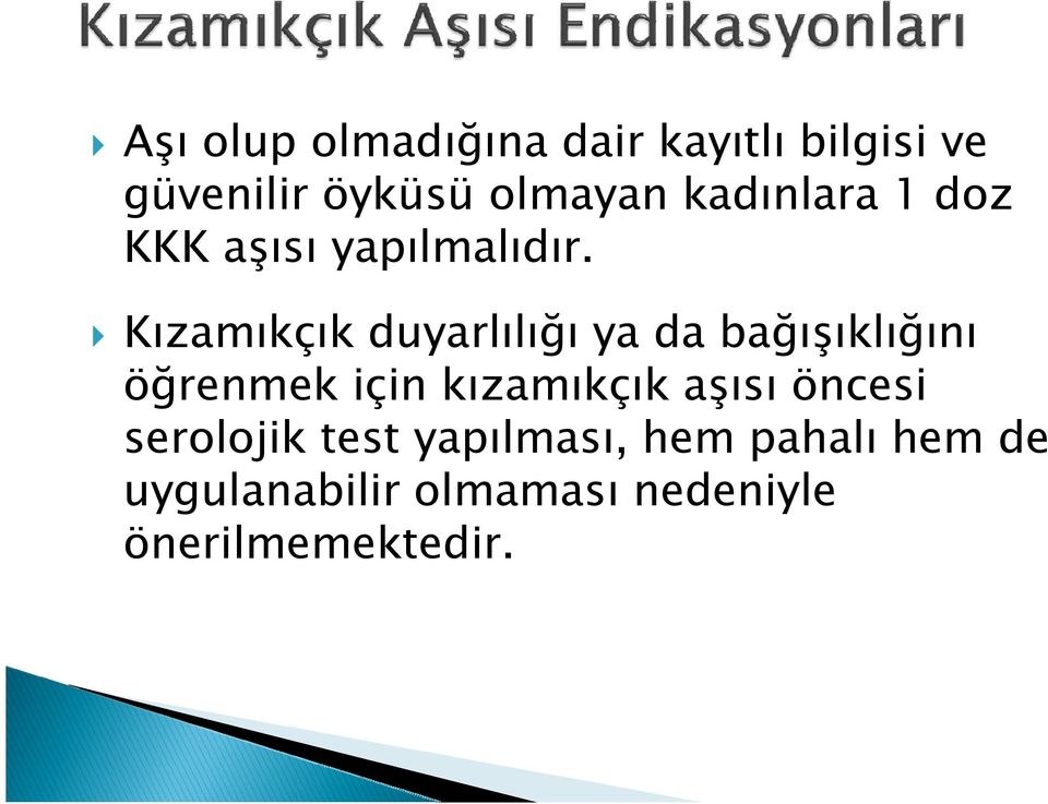 Kızamıkçık duyarlılığı ya da bağışıklığını öğrenmek için kızamıkçık