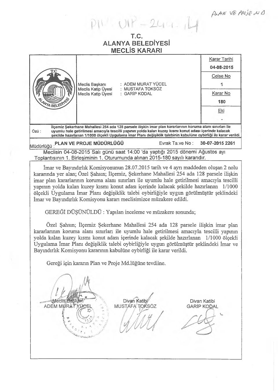 Eki İlçemiz Şekerhane Mahallesi 254 ada 128 parsele ilişkin imar plan kararlarının koruma alanı sınırları ile Özü : uyumlu hale getirilmesi amacıyla tescilli yapının yolda kalan kuzey kısmı konut