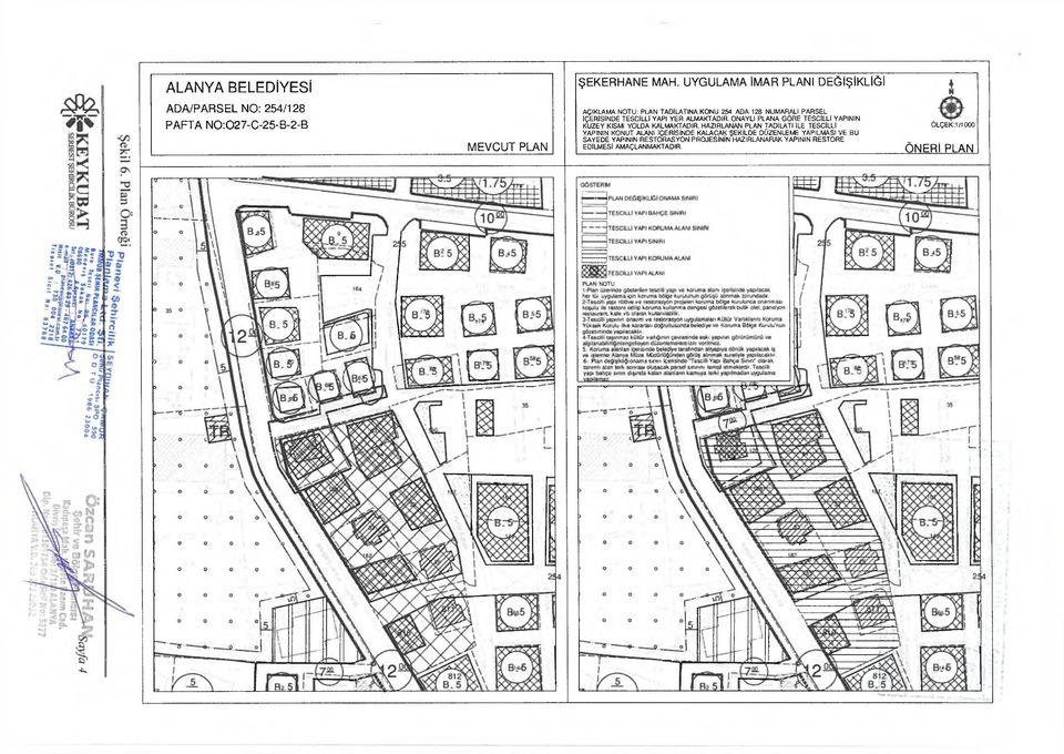 ADA 128 NUMARALI PARSEL İÇERİSİNDE TESCİLLİ YAPI YER ALMAKTADIR. ONAYLI PLANA GÖRE TESCİLLİ YAPININ KUZEY KISMI YOLDA KALMAKTADIR.