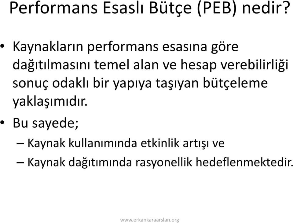 hesap verebilirliği sonuç odaklı bir yapıya taşıyan bütçeleme