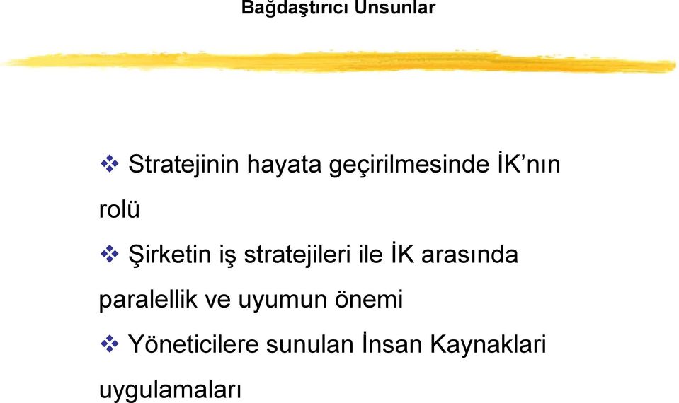 stratejileri ile İK arasında paralellik ve