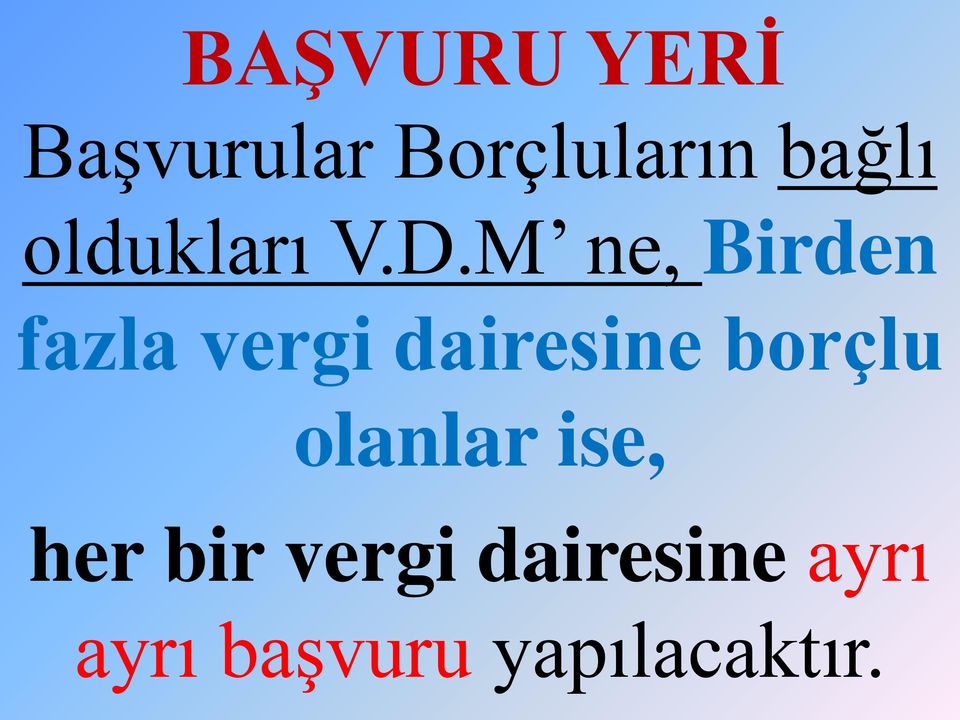 M ne, Birden fazla vergi dairesine borçlu