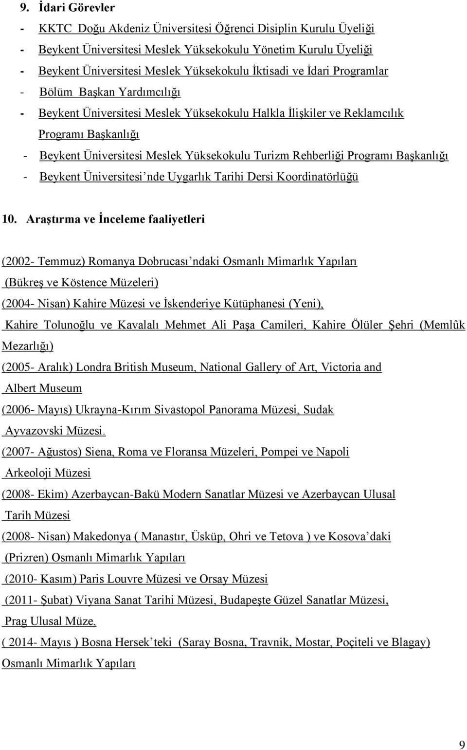 Rehberliği Programı Başkanlığı - Beykent Üniversitesi nde Uygarlık Tarihi Dersi Koordinatörlüğü 10.