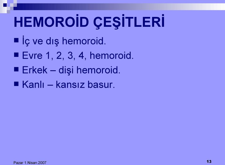 Evre 1, 2, 3, 4, hemoroid.