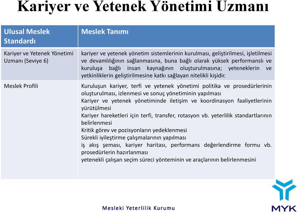 katkı sağlayan nitelikli kişidir.